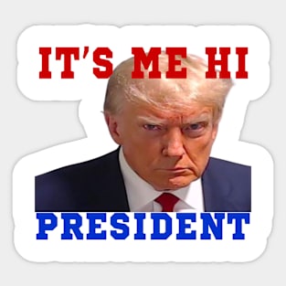 it's me hi president Sticker